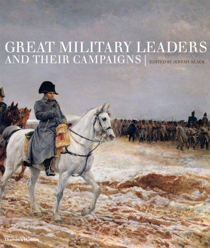 Great Military Leaders and their Campaigns