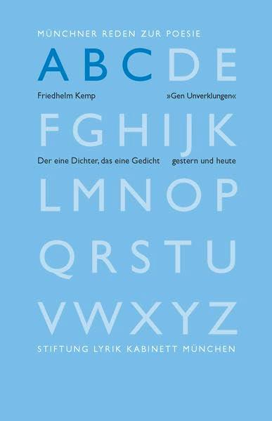 Gen Unverklungen: Münchner Reden zur Poesie