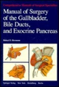 Manual of Surgery of the Gallbladder, Bile Ducts, and Exocrine Pancreas (Comprehensive Manuals of Surgical Specialties)