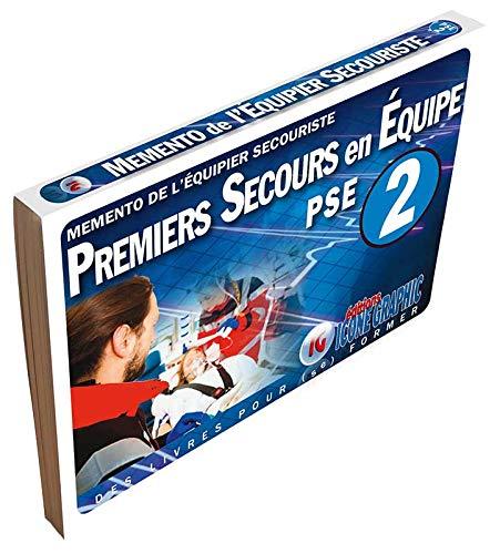 Premiers secours en équipe PSE 2 : mémento de l'équipier secouriste