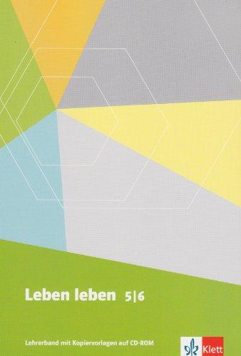 Leben leben - Neubearbeitung: Leben leben. Lehrwerk für Ethik, LER, Werte und Normen. Neuausgabe. Lehrerhandbuch mit Kopiervorlagen auf CD-ROM 5./6. Schuljahr