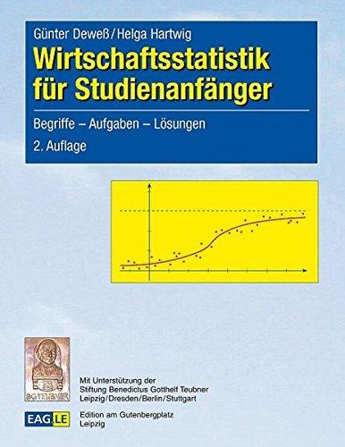 Wirtschaftsstatistik für Studienanfänger: Begriffe - Aufgaben - Lösungen