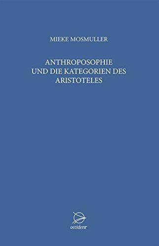 Anthroposophie und die Kategorien des Aristoteles: Vorträge und Arbeitsgruppen über Anthroposophie, die Kategorien des Aristoteles und den Grundsteinspruch.