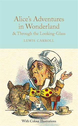 Alice's Adventures in Wonderland and Through the Looking-Glass: Colour Illustrations (Macmillan Collector's Library, Band 6)