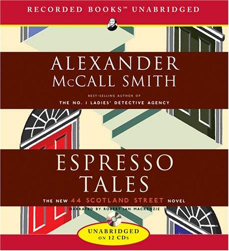 Espresso Tales: The New 44 Scotland Street Novel