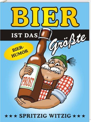 Bier ist das Größte: Bier-Humor