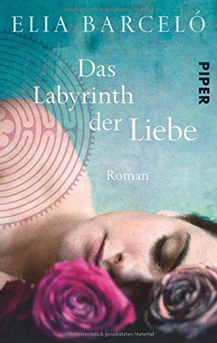 Das Labyrinth der Liebe: Roman