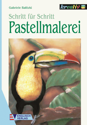 Pastellmalerei. Schritt für Schritt