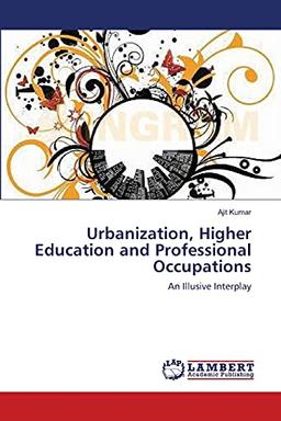 Urbanization, Higher Education and Professional Occupations: An Illusive Interplay