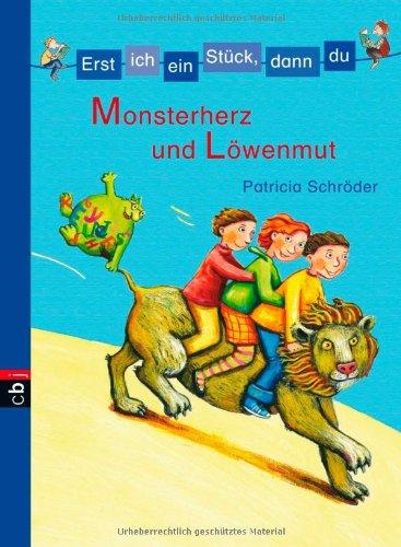 Erst ich ein Stück, dann du! Monsterherz und Löwenmut: 2 Mutgeschichten