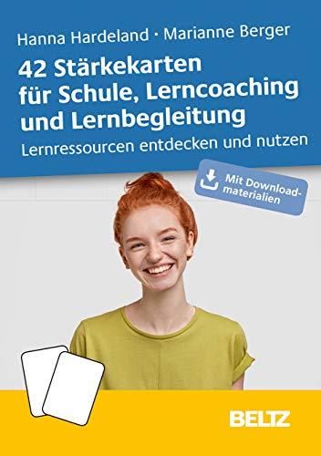 42 Stärkekarten für Schule, Lerncoaching und Lernbegleitung: Lernressourcen entdecken und nutzen. Mit Download-Materialien