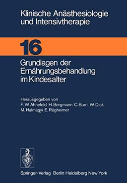 Grundlagen der Ernährungsbehandlung im Kindesalter (Klinische Anästhesiologie und Intensivtherapie, 16, Band 16)