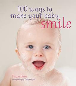 100 Ways to Make Your Baby Smile