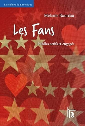 Les fans : publics actifs et engagés