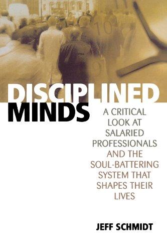 Disciplined Minds: A Critical Look at Salaried Professionals and the Soul-Battering System That Shapes Their Lives