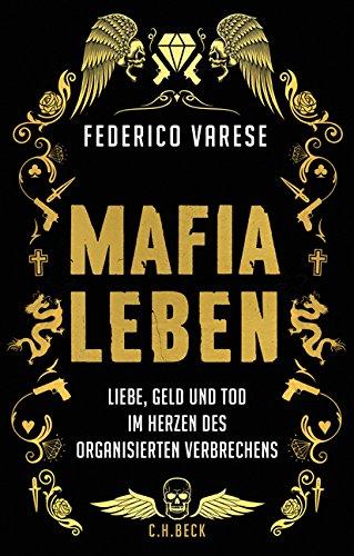 Mafia-Leben: Liebe, Geld und Tod im Herzen des organisierten Verbrechens