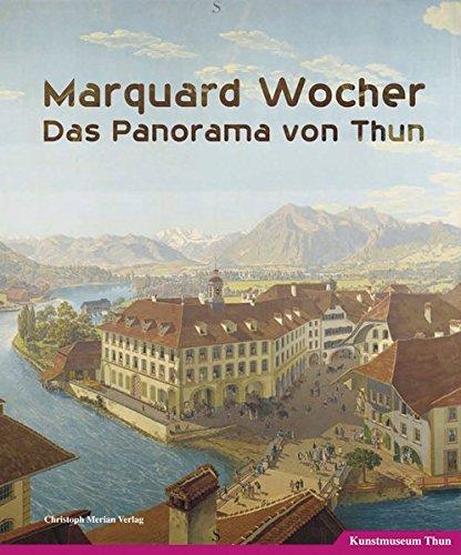 Marquard Wocher - Das Panorama von Thun