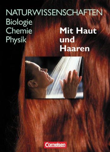 Naturwissenschaften Biologie - Chemie - Physik - Westliche Bundesländer: Mit Haut und Haaren: Schülerbuch