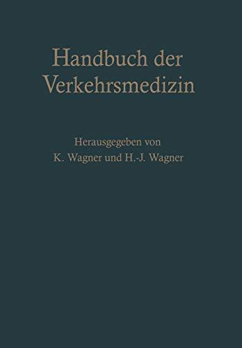 Handbuch der Verkehrsmedizin: Unter Berücksichtigung aller Verkehrswissenschaften