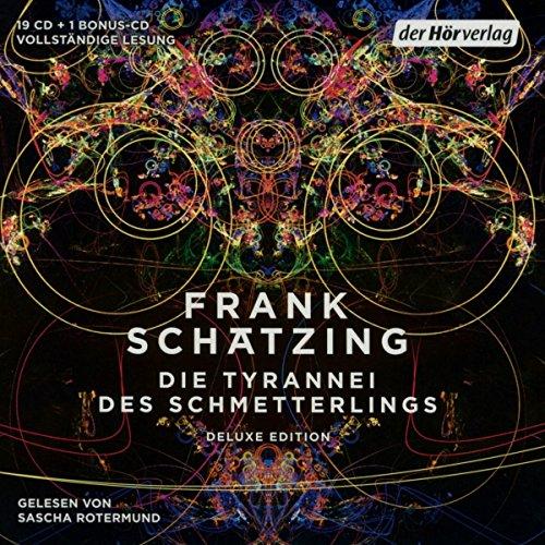 Die Tyrannei des Schmetterlings: Die vollständige Lesung als nachleuchtende Deluxe Edition mit exklusivem Bonusmaterial von Frank Schätzing