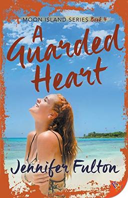 A Guarded Heart (Moon Island, Band 4)