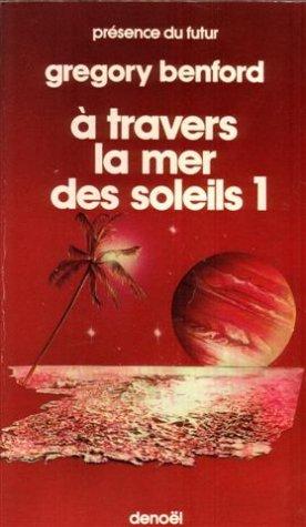 A travers la mer des soleils. Vol. 1