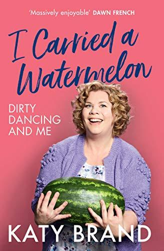 I Carried a Watermelon: Dirty Dancing with me