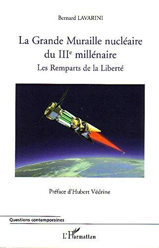 La grande muraille nucléaire du IIIe millénaire : les remparts de la liberté