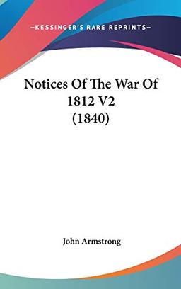 Notices Of The War Of 1812 V2 (1840)