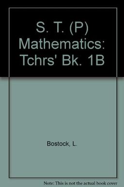 S. T. (P) Mathematics: Tchrs' Bk. 1B