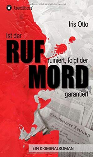 Ist der RUF ruiniert, folgt der MORD garantiert