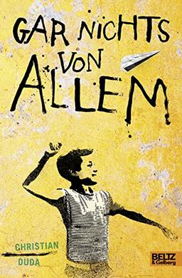 Gar nichts von allem: Roman. Mit Illustrationen von Julia Friese.