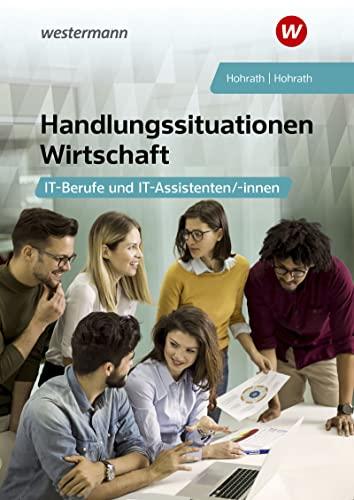 Handlungssituationen Wirtschaft: Für IT-Berufe und IT-Assistenten / IT-Berufe und IT-Assistenten: Schülerband