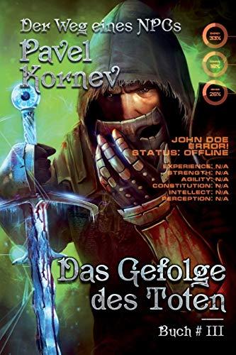 Das Gefolge des Toten (Der Weg eines NPCs Buch # 3): LitRPG-Serie