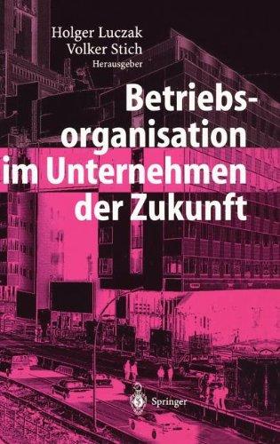 Betriebsorganisation im Unternehmen der Zukunft