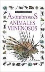 Asombrosos Animales Venenosos/Amazing Poisonous Animals (Coleccion "Mundos Asombrosos"/Eyewitness Junior Series)