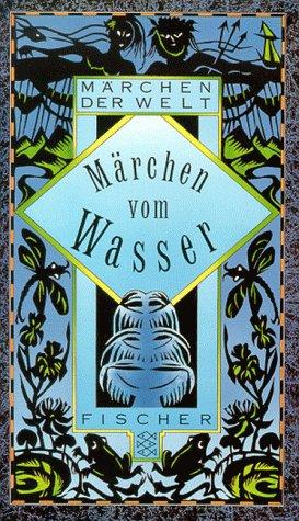 Märchen der Welt: Märchen vom Wasser