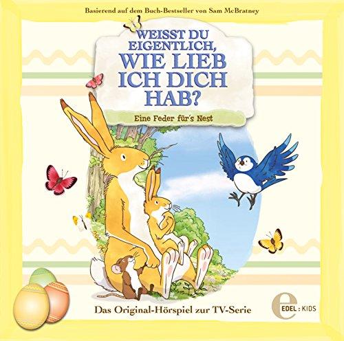 Weißt du eigentlich, wie lieb ich dich hab? - Eine Feder für´s Nest - Das Original-Hörspiel zur TV-Serie