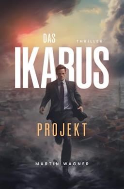 Das Ikarus-Projekt: Thriller