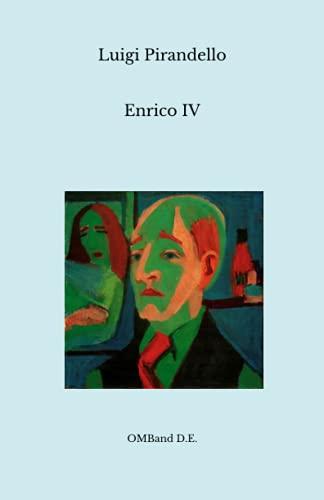 Enrico IV: (I capolavori del teatro italiano)