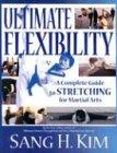 Ultimate Flexibility: A Complete Guide to Stretching for Martial Arts