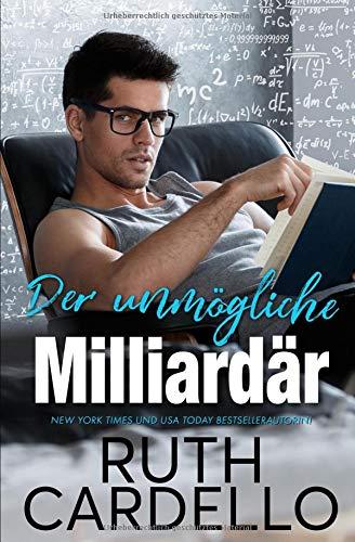 Der unmögliche Milliardär (Das Haus der Junggesellen, Buch 2)