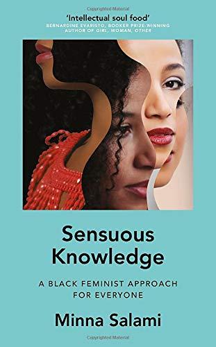 Sensuous Knowledge: A Black Feminist Approach for Everyone