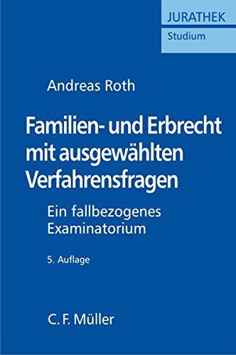 Familien- und Erbrecht mit ausgewählten Verfahrensfragen: Ein fallbezogenes Examinatorium (Jurathek Studium)