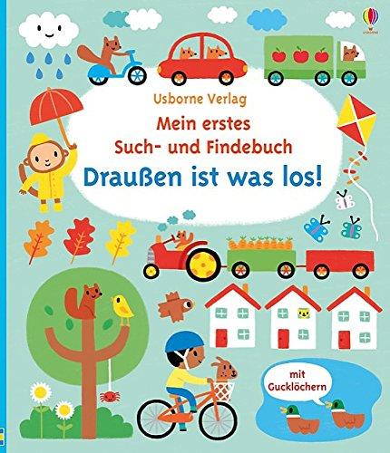 Mein erstes Such- und Findebuch: Draußen ist was los!: ab 18 Monaten