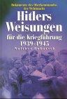 Hitlers Weisungen für die Kriegführung 1939-1945