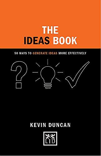 The Ideas Book: 50 Ways to Generate Ideas Visually (Concise Advice Lab)