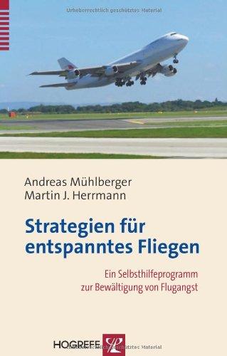 Strategien für entspanntes Fliegen: Ein Selbsthilfeprogramm zur Bewältigung von Flugangst