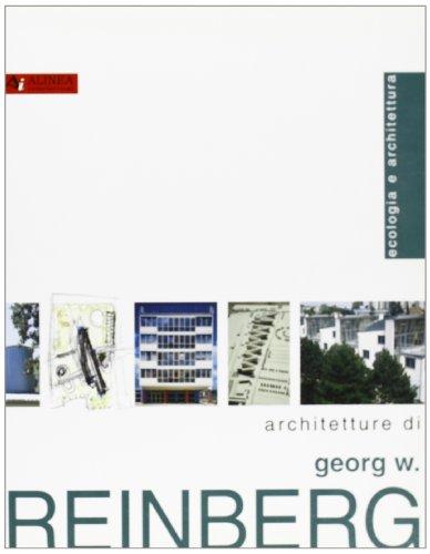 Le architetture di Georg W. Reinberg. Ediz. italiana (Ecology and architecture)