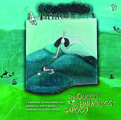 The Queen of Paradise's Garden: A Traditional Newfoundland Tale (A Jack Tale)